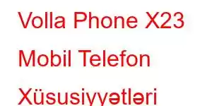 Volla Phone X23 Mobil Telefon Xüsusiyyətləri