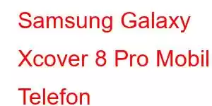 Samsung Galaxy Xcover 8 Pro Mobil Telefon Xüsusiyyətləri