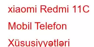 xiaomi Redmi 11C Mobil Telefon Xüsusiyyətləri