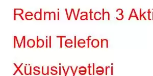 Redmi Watch 3 Aktiv Mobil Telefon Xüsusiyyətləri