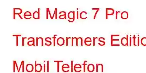 Red Magic 7 Pro Transformers Edition Mobil Telefon Xüsusiyyətləri