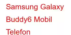 Samsung Galaxy Buddy6 Mobil Telefon Xüsusiyyətləri