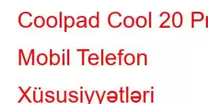 Coolpad Cool 20 Pro Mobil Telefon Xüsusiyyətləri