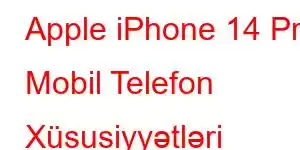 Apple iPhone 14 Pro Mobil Telefon Xüsusiyyətləri