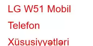 LG W51 Mobil Telefon Xüsusiyyətləri