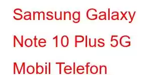 Samsung Galaxy Note 10 Plus 5G Mobil Telefon Xüsusiyyətləri