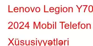 Lenovo Legion Y700 2024 Mobil Telefon Xüsusiyyətləri