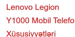 Lenovo Legion Y1000 Mobil Telefon Xüsusiyyətləri