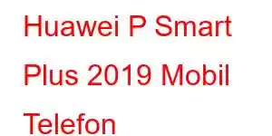 Huawei P Smart Plus 2019 Mobil Telefon Xüsusiyyətləri