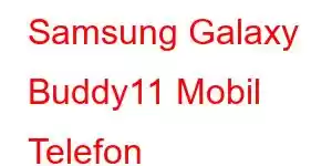 Samsung Galaxy Buddy11 Mobil Telefon Xüsusiyyətləri