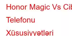 Honor Magic Vs Cib Telefonu Xüsusiyyətləri