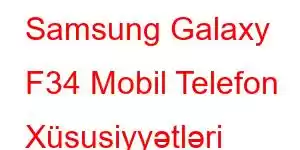 Samsung Galaxy F34 Mobil Telefon Xüsusiyyətləri